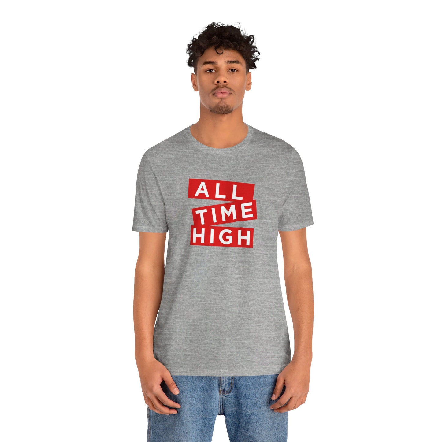 ALL TIME HIGH | Unisex T-Shirt