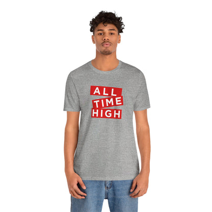 ALL TIME HIGH | Unisex T-Shirt