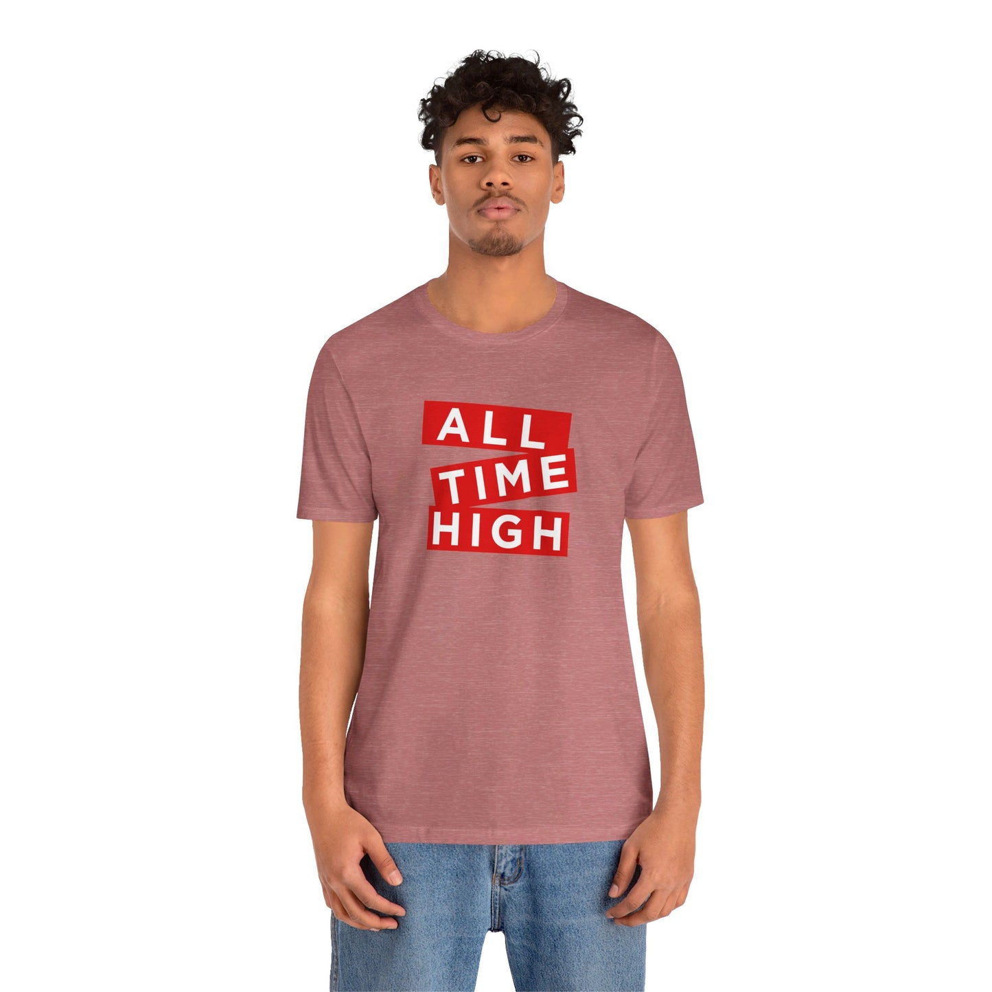 ALL TIME HIGH | Unisex T-Shirt