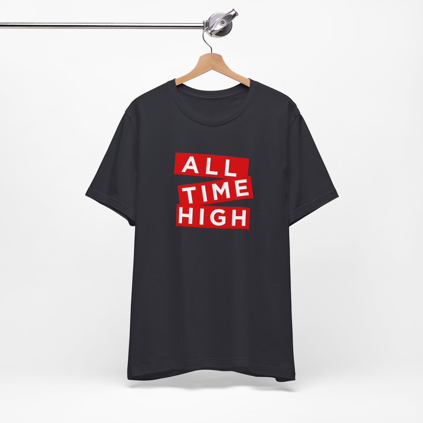 ALL TIME HIGH | Unisex T-Shirt