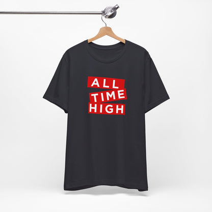 ALL TIME HIGH | Unisex T-Shirt