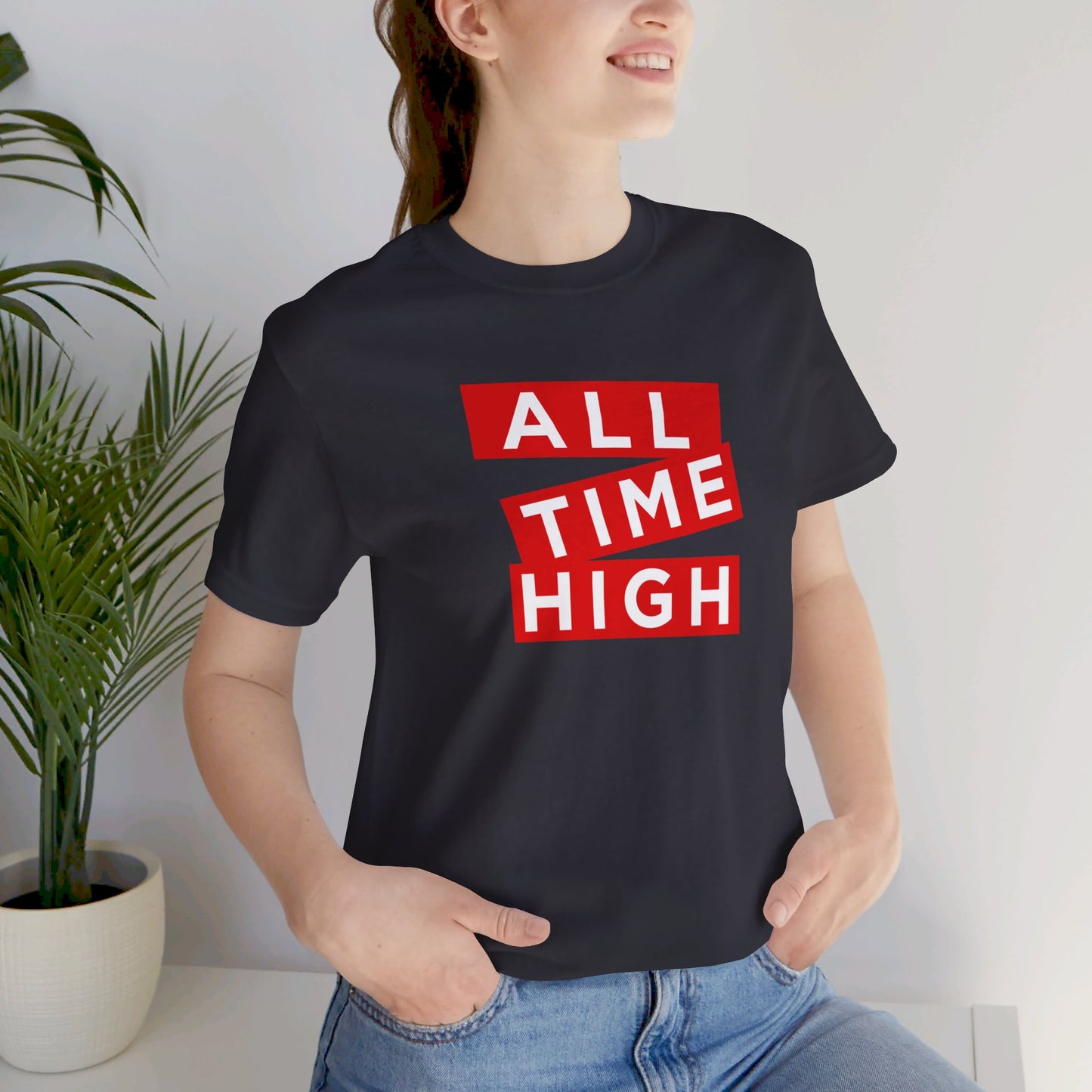 ALL TIME HIGH | Unisex T-Shirt