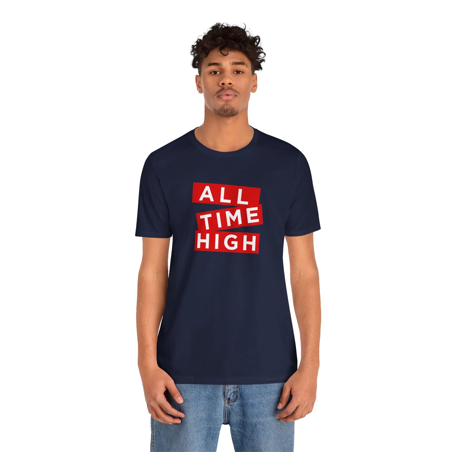ALL TIME HIGH | Unisex T-Shirt