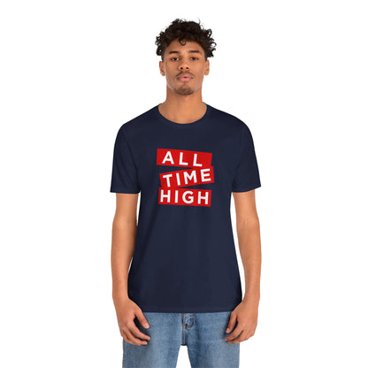 ALL TIME HIGH | Unisex T-Shirt