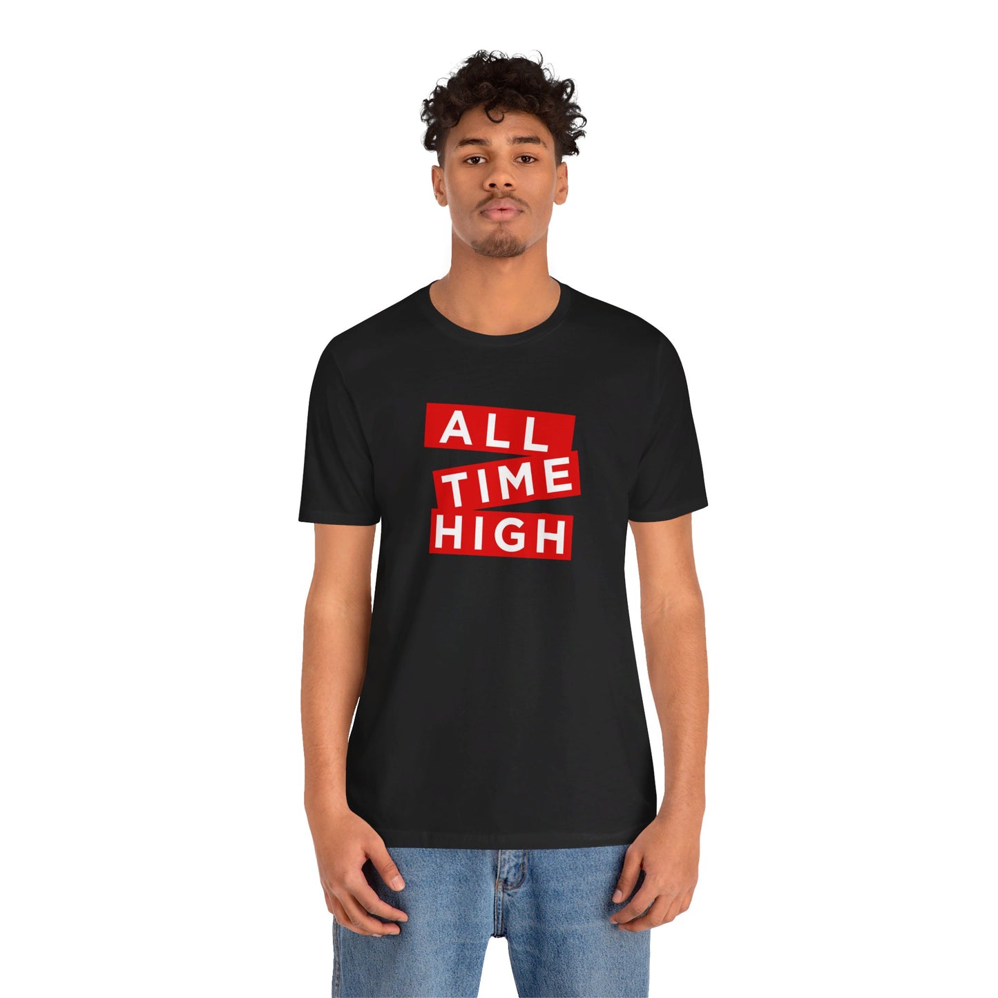 ALL TIME HIGH | Unisex T-Shirt