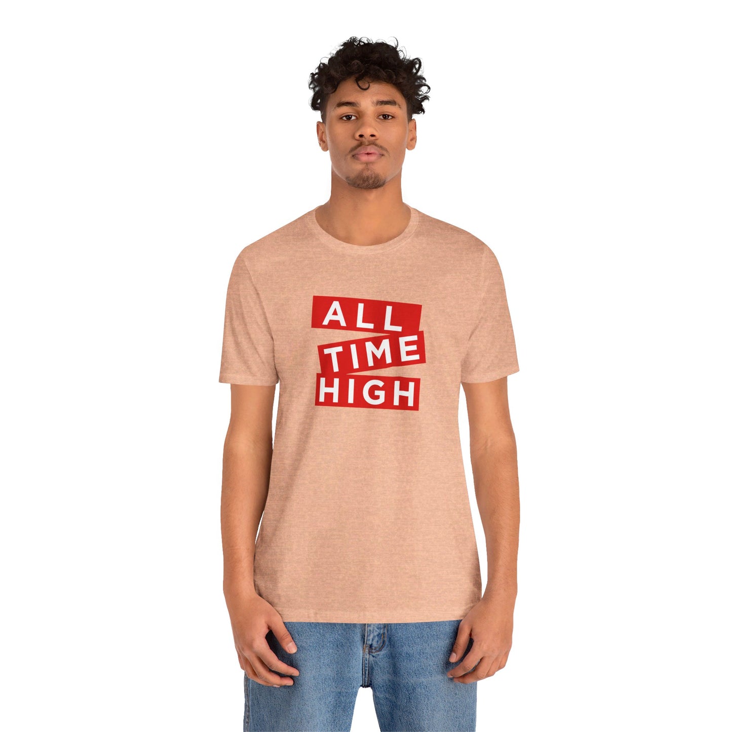 ALL TIME HIGH | Unisex T-Shirt