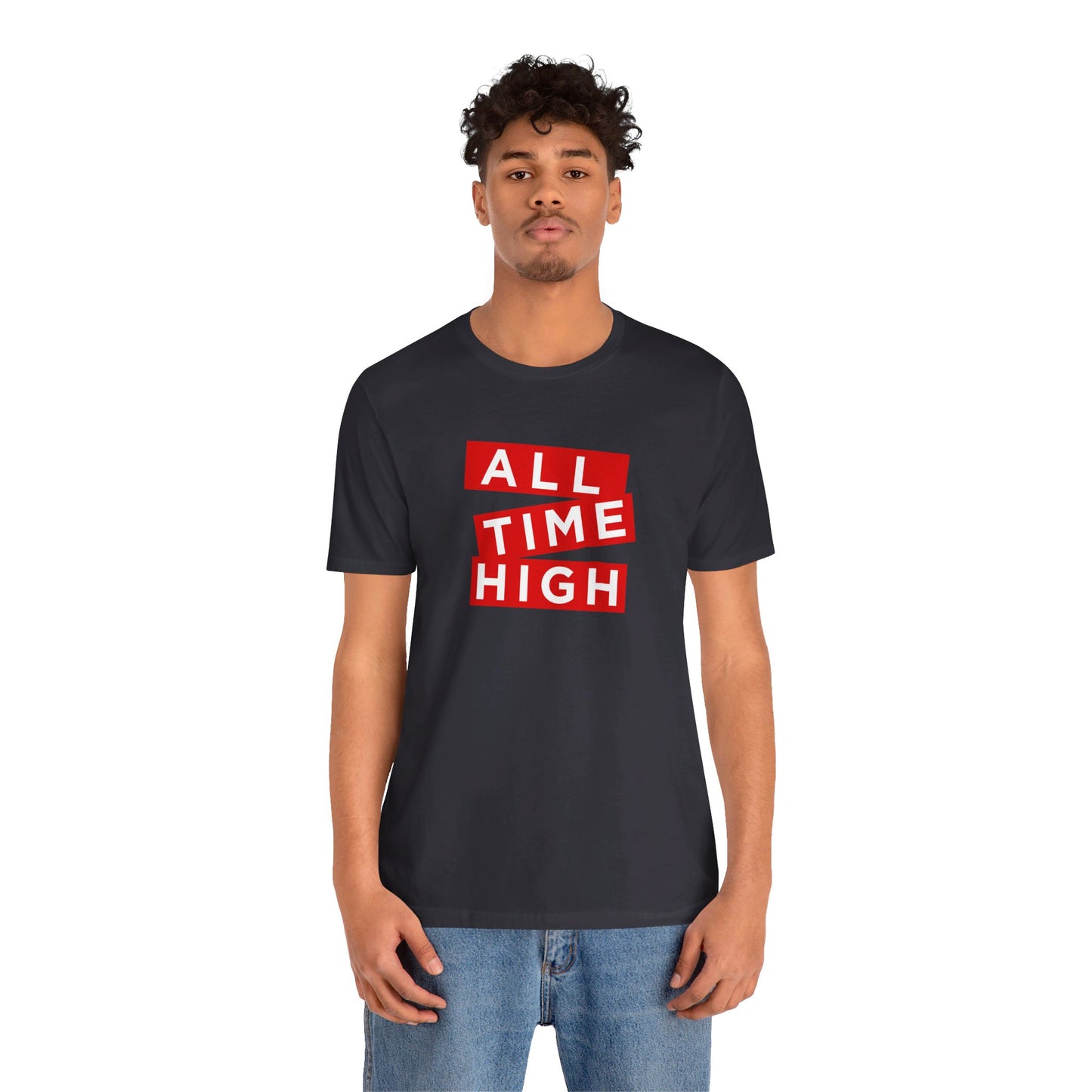 ALL TIME HIGH | Unisex T-Shirt