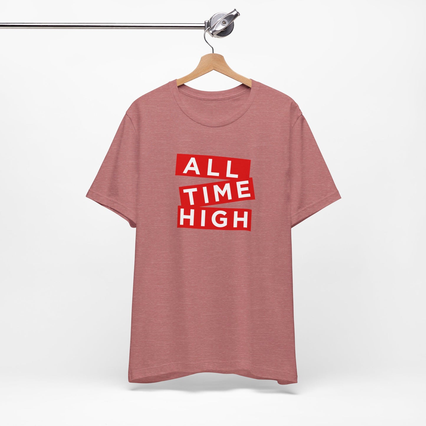 ALL TIME HIGH | Unisex T-Shirt