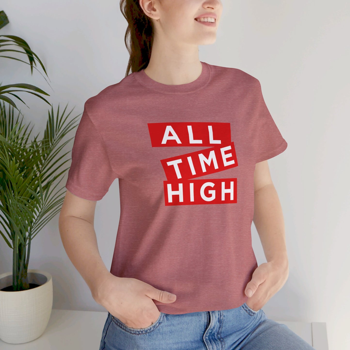 ALL TIME HIGH | Unisex T-Shirt