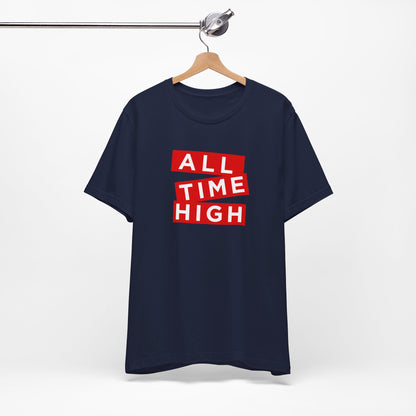 ALL TIME HIGH | Unisex T-Shirt