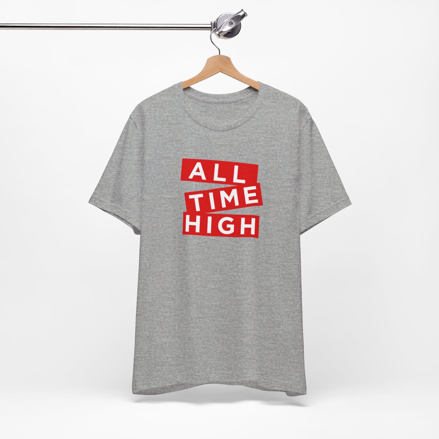 ALL TIME HIGH | Unisex T-Shirt