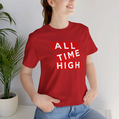 ALL TIME HIGH | Unisex T-Shirt