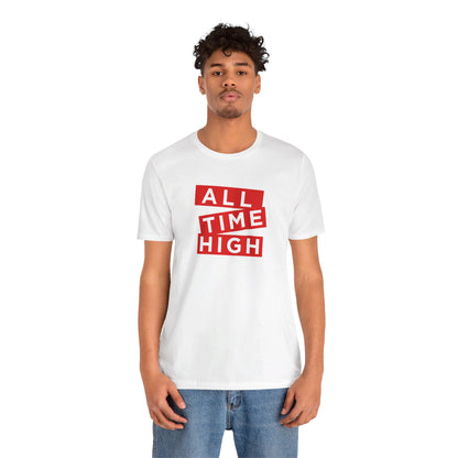 ALL TIME HIGH | Unisex T-Shirt