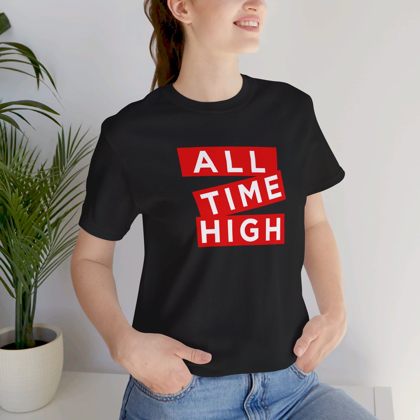 ALL TIME HIGH | Unisex T-Shirt