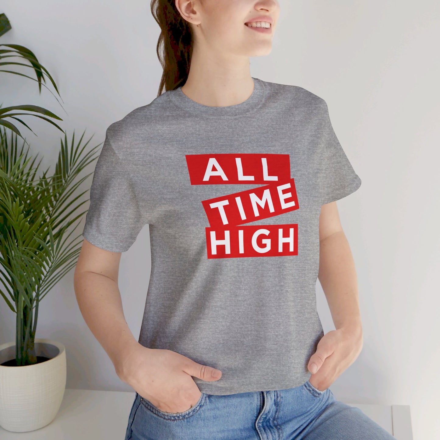 ALL TIME HIGH | Unisex T-Shirt